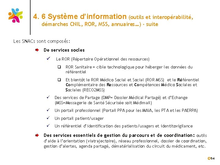 4. 6 Système d’information (outils et interopérabilité, démarches CNIL, ROR, MSS, annuaires…) - suite