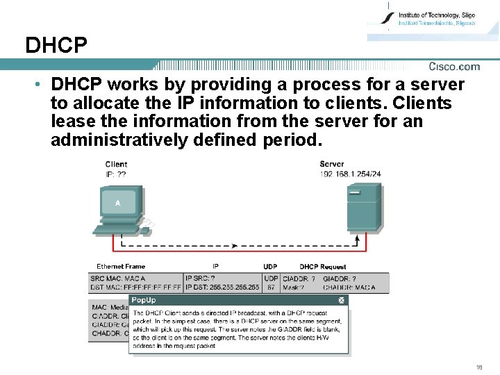 DHCP • DHCP works by providing a process for a server to allocate the