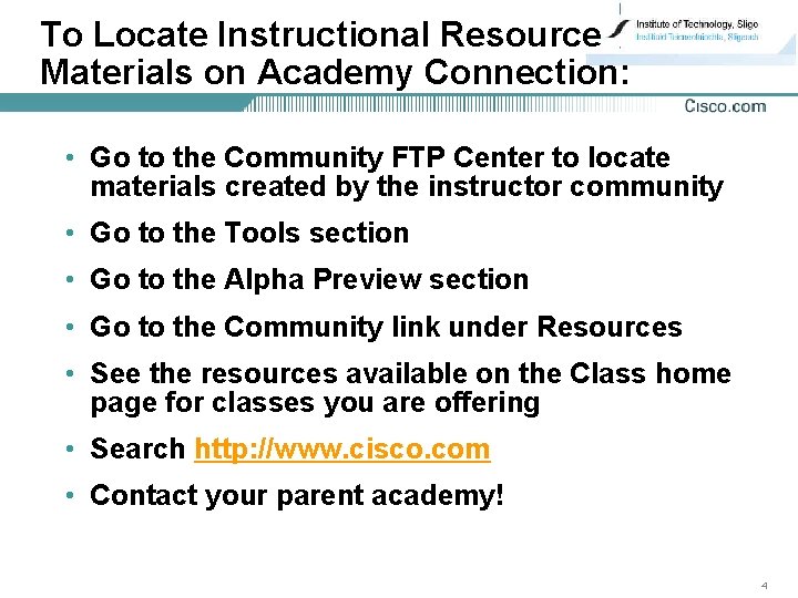 To Locate Instructional Resource Materials on Academy Connection: • Go to the Community FTP