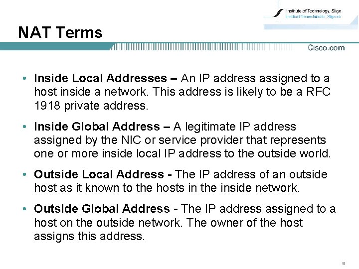 NAT Terms • Inside Local Addresses – An IP address assigned to a host