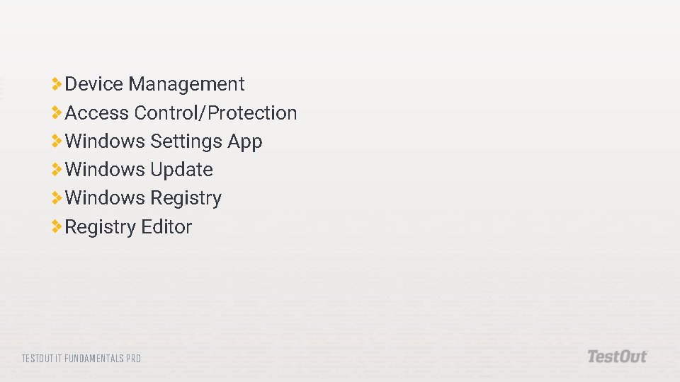 Device Management Access Control/Protection Windows Settings App Windows Update Windows Registry Editor TESTOUT IT