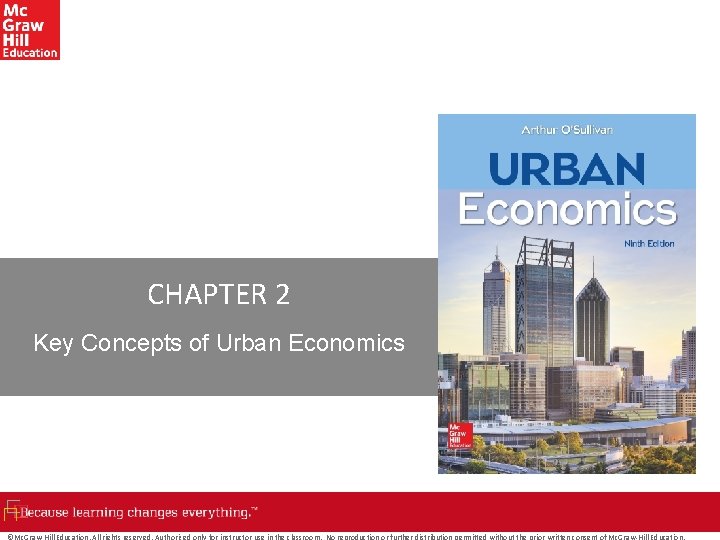 CHAPTER 2 Key Concepts of Urban Economics ©Mc. Graw-Hill Education. All rights reserved. Authorized