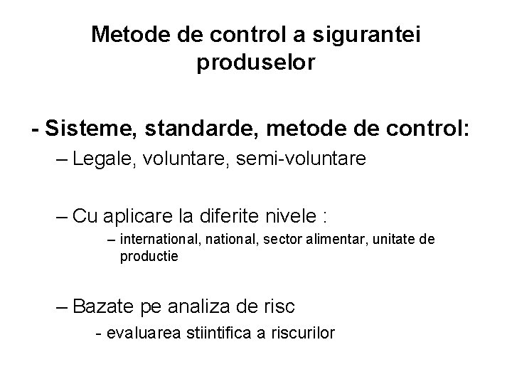 Metode de control a sigurantei produselor - Sisteme, standarde, metode de control: – Legale,