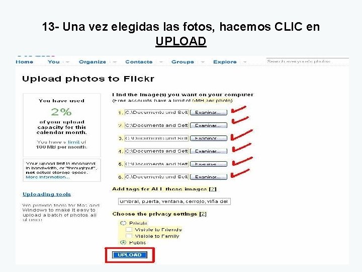 13 - Una vez elegidas las fotos, hacemos CLIC en UPLOAD 