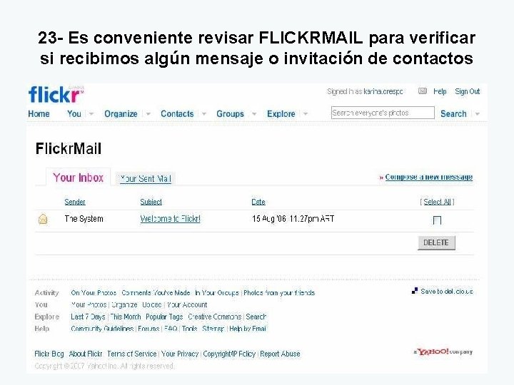 23 - Es conveniente revisar FLICKRMAIL para verificar si recibimos algún mensaje o invitación