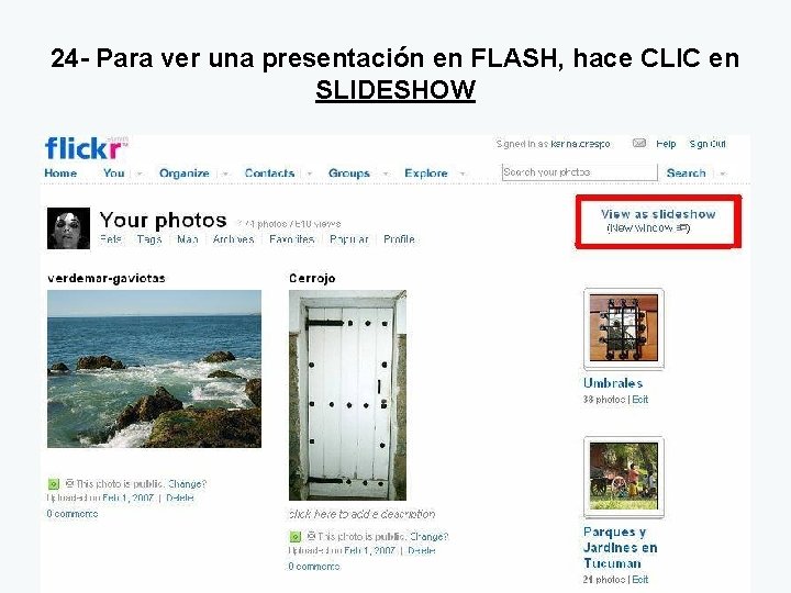 24 - Para ver una presentación en FLASH, hace CLIC en SLIDESHOW 