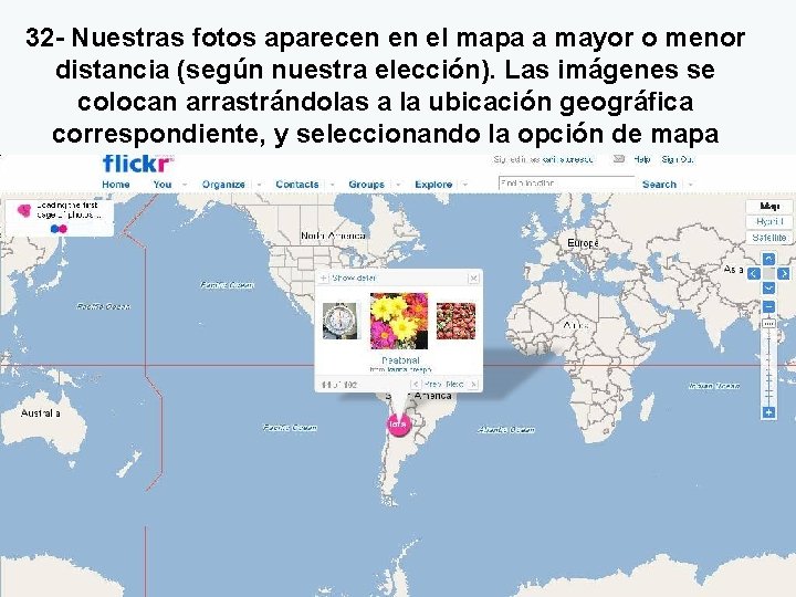 32 - Nuestras fotos aparecen en el mapa a mayor o menor distancia (según