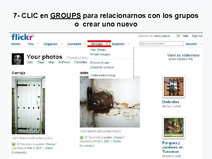 7 - CLIC en GROUPS para relacionarnos con los grupos o crear uno nuevo