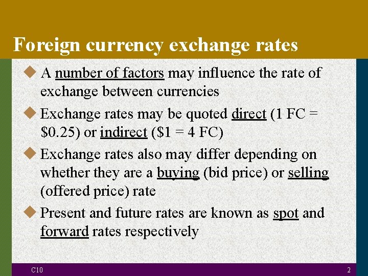 Foreign currency exchange rates u A number of factors may influence the rate of