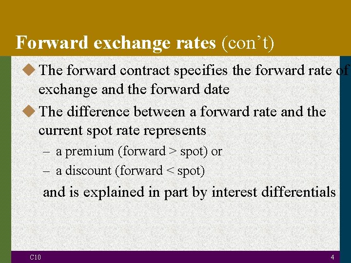 Forward exchange rates (con’t) u The forward contract specifies the forward rate of exchange