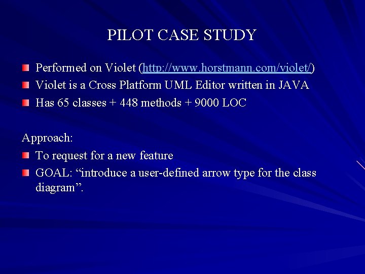 PILOT CASE STUDY Performed on Violet (http: //www. horstmann. com/violet/) Violet is a Cross