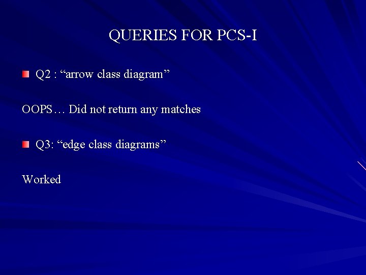 QUERIES FOR PCS-I Q 2 : “arrow class diagram” OOPS… Did not return any