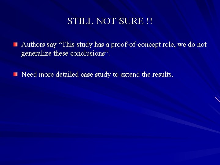 STILL NOT SURE !! Authors say “This study has a proof-of-concept role, we do