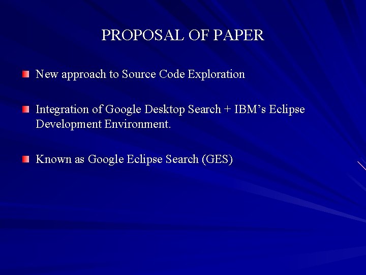 PROPOSAL OF PAPER New approach to Source Code Exploration Integration of Google Desktop Search