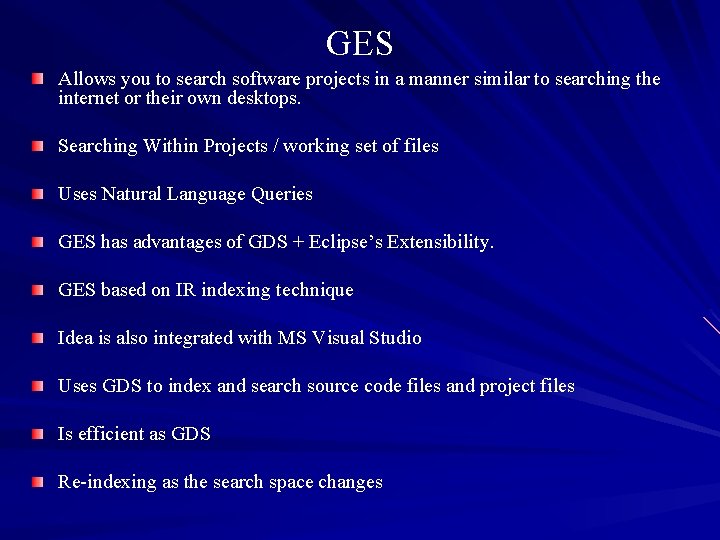 GES Allows you to search software projects in a manner similar to searching the