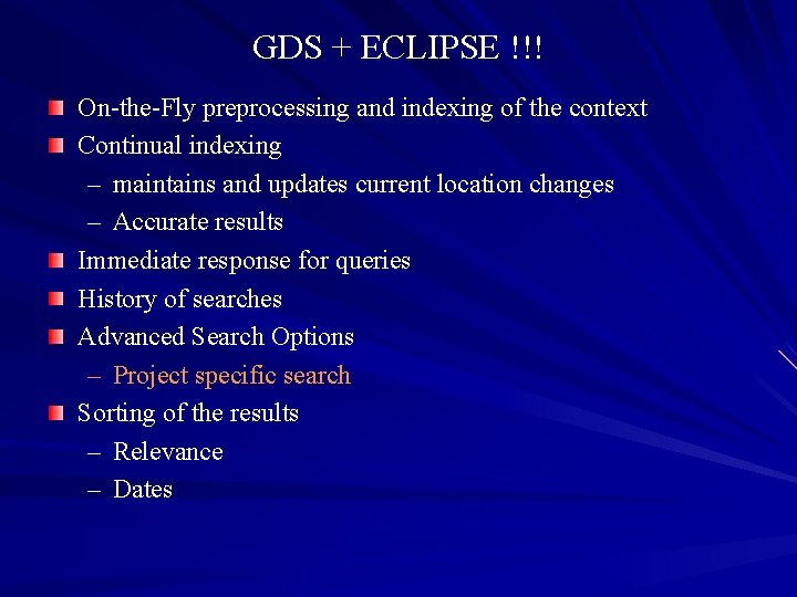 GDS + ECLIPSE !!! On-the-Fly preprocessing and indexing of the context Continual indexing –