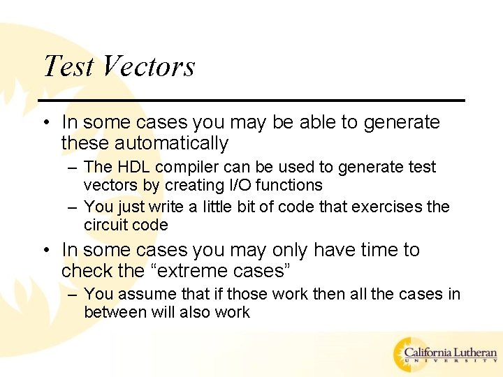 Test Vectors • In some cases you may be able to generate these automatically