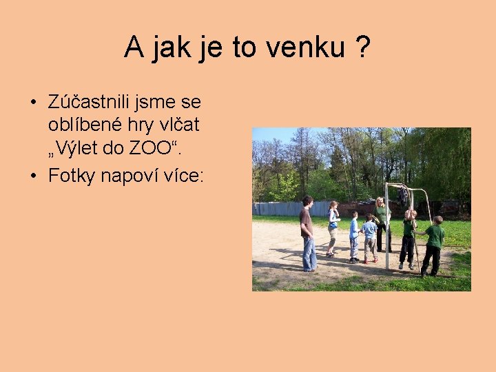 A jak je to venku ? • Zúčastnili jsme se oblíbené hry vlčat „Výlet