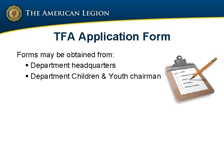 TFA Application Forms may be obtained from: § Department headquarters § Department Children &