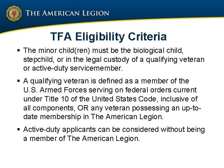 TFA Eligibility Criteria § The minor child(ren) must be the biological child, stepchild, or