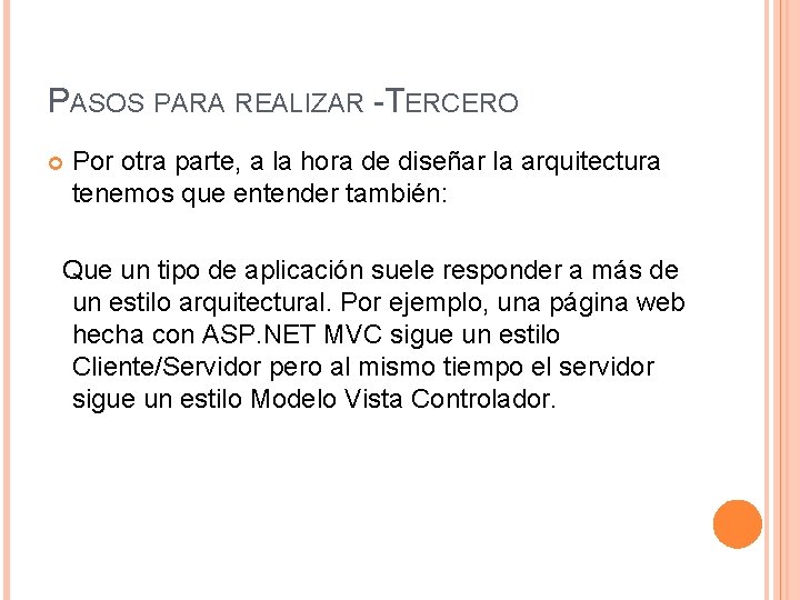 PASOS PARA REALIZAR -TERCERO Por otra parte, a la hora de diseñar la arquitectura PASOS PARA REALIZAR -TERCERO Por otra parte, a la hora de diseñar la arquitectura