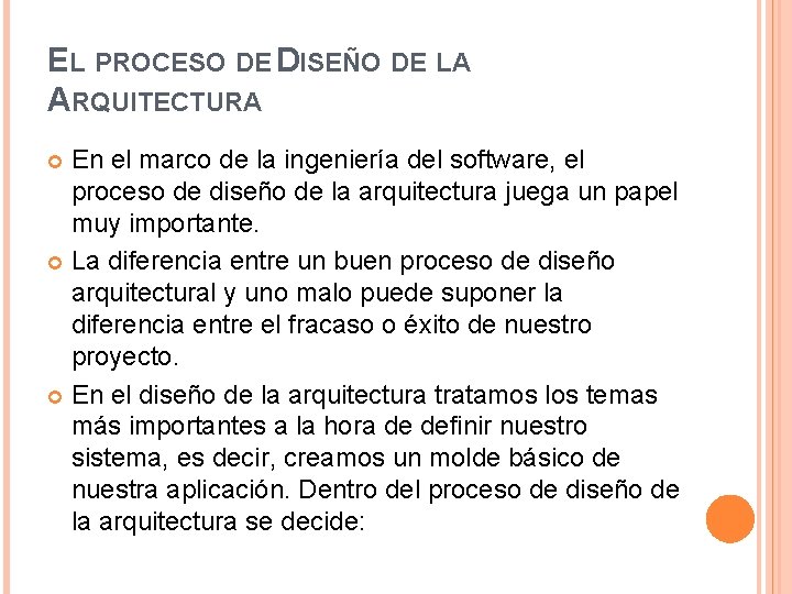 EL PROCESO DE DISEÑO DE LA ARQUITECTURA En el marco de la ingeniería del EL PROCESO DE DISEÑO DE LA ARQUITECTURA En el marco de la ingeniería del