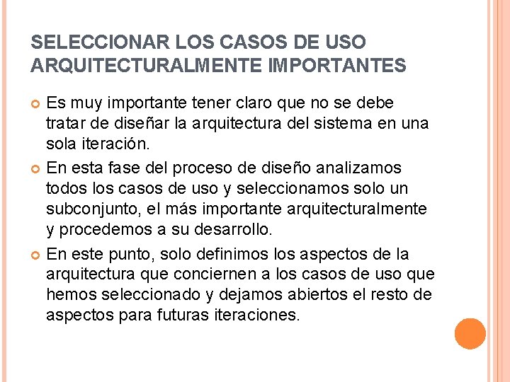 SELECCIONAR LOS CASOS DE USO ARQUITECTURALMENTE IMPORTANTES Es muy importante tener claro que no SELECCIONAR LOS CASOS DE USO ARQUITECTURALMENTE IMPORTANTES Es muy importante tener claro que no