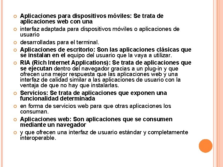 Aplicaciones para dispositivos móviles: Se trata de aplicaciones web con una interfaz adaptada Aplicaciones para dispositivos móviles: Se trata de aplicaciones web con una interfaz adaptada