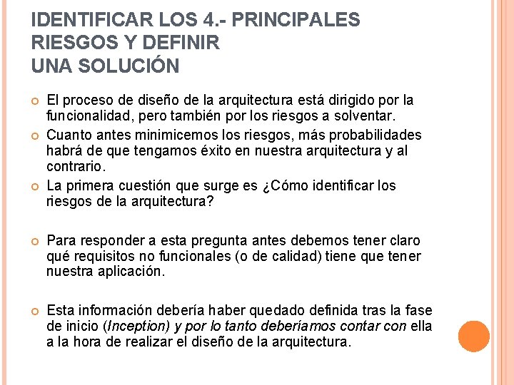 IDENTIFICAR LOS 4. - PRINCIPALES RIESGOS Y DEFINIR UNA SOLUCIÓN El proceso de diseño IDENTIFICAR LOS 4. - PRINCIPALES RIESGOS Y DEFINIR UNA SOLUCIÓN El proceso de diseño