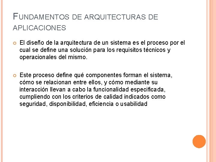 FUNDAMENTOS DE ARQUITECTURAS DE APLICACIONES El diseño de la arquitectura de un sistema es FUNDAMENTOS DE ARQUITECTURAS DE APLICACIONES El diseño de la arquitectura de un sistema es