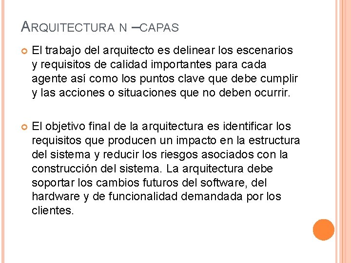 ARQUITECTURA N –CAPAS El trabajo del arquitecto es delinear los escenarios y requisitos de ARQUITECTURA N –CAPAS El trabajo del arquitecto es delinear los escenarios y requisitos de