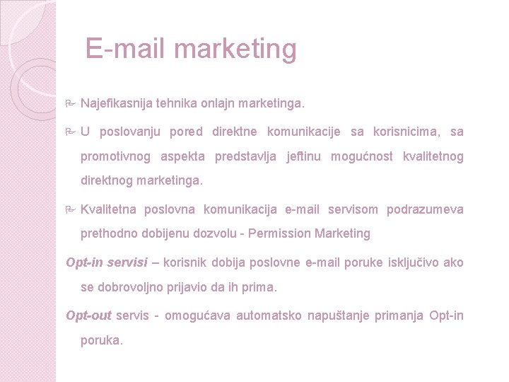 E-mail marketing P Najefikasnija tehnika onlajn marketinga. P U poslovanju pored direktne komunikacije sa E-mail marketing P Najefikasnija tehnika onlajn marketinga. P U poslovanju pored direktne komunikacije sa