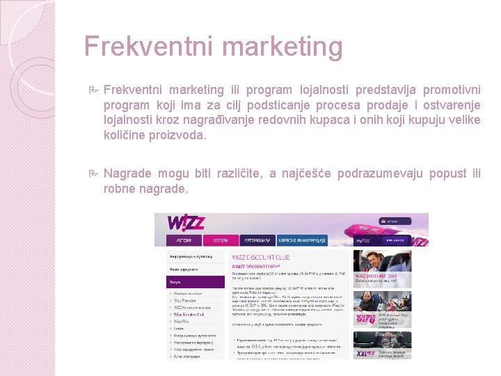 Frekventni marketing P Frekventni marketing ili program lojalnosti predstavlja promotivni program koji ima za Frekventni marketing P Frekventni marketing ili program lojalnosti predstavlja promotivni program koji ima za