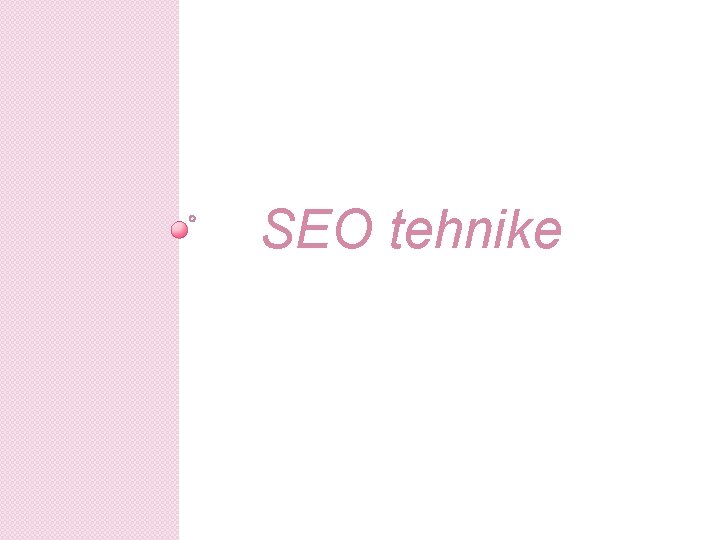 SEO tehnike SEO tehnike