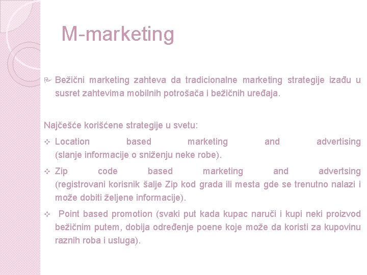 M-marketing P Bežični marketing zahteva da tradicionalne marketing strategije izađu u susret zahtevima mobilnih M-marketing P Bežični marketing zahteva da tradicionalne marketing strategije izađu u susret zahtevima mobilnih
