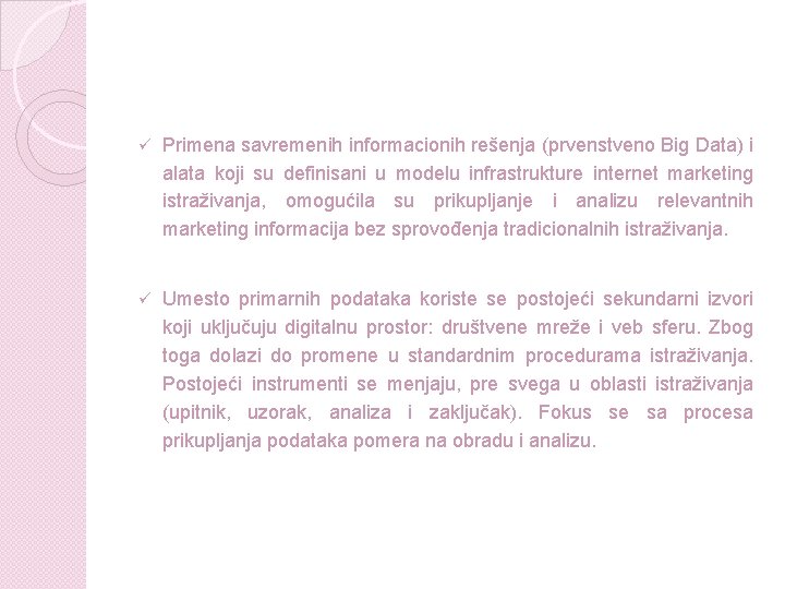 ü Primena savremenih informacionih rešenja (prvenstveno Big Data) i alata koji su definisani u ü Primena savremenih informacionih rešenja (prvenstveno Big Data) i alata koji su definisani u