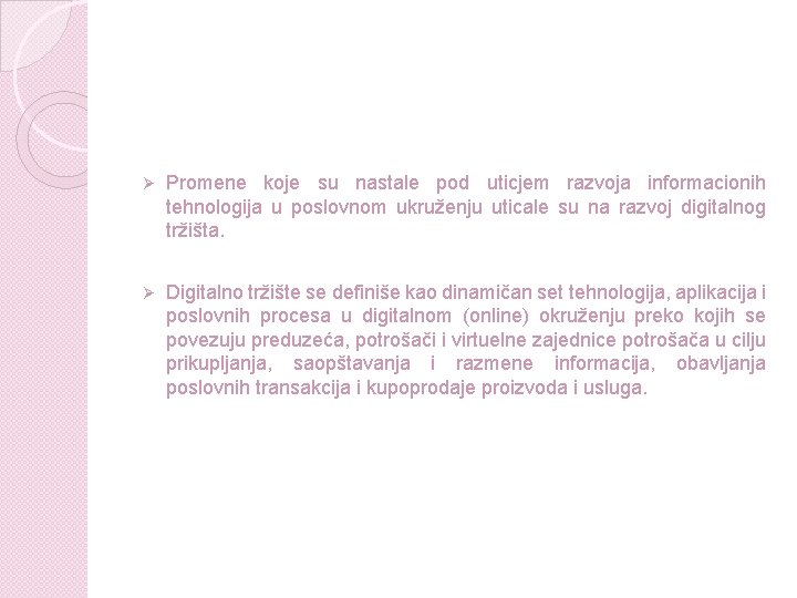 Ø Promene koje su nastale pod uticjem razvoja informacionih tehnologija u poslovnom ukruženju uticale Ø Promene koje su nastale pod uticjem razvoja informacionih tehnologija u poslovnom ukruženju uticale