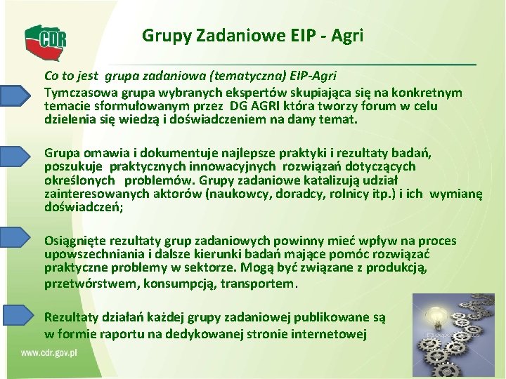 Grupy Zadaniowe EIP - Agri Co to jest grupa zadaniowa (tematyczna) EIP-Agri Tymczasowa grupa