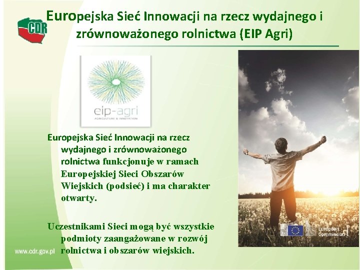 Europejska Sieć Innowacji na rzecz wydajnego i zrównoważonego rolnictwa (EIP Agri) Europejska Sieć Innowacji
