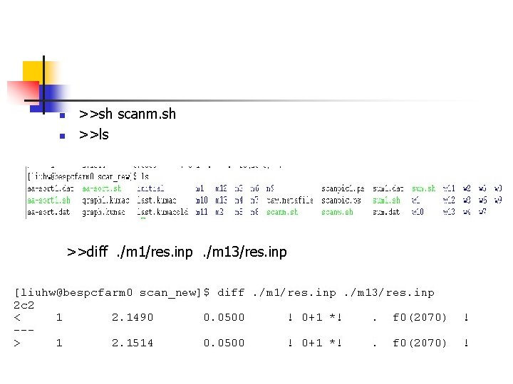 n n >>sh scanm. sh >>ls >>diff. /m 1/res. inp. /m 13/res. inp 