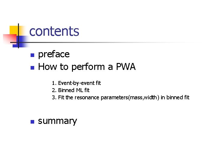 contents n n preface How to perform a PWA 1. Event-by-event fit 2. Binned