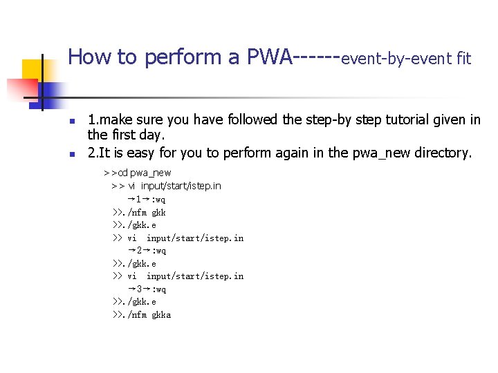 How to perform a PWA------event-by-event fit n n 1. make sure you have followed