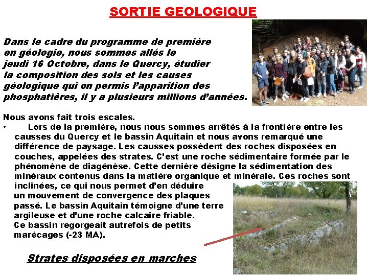 SORTIE GEOLOGIQUE Dans le cadre du programme de première en géologie, nous sommes allés