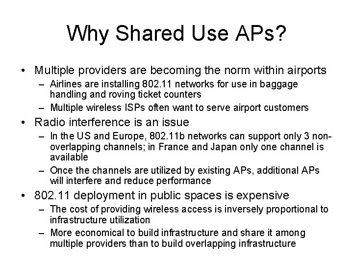 Why Shared Use APs? • Multiple providers are becoming the norm within airports –