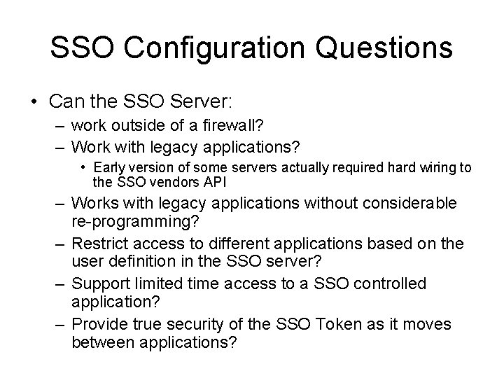 SSO Configuration Questions • Can the SSO Server: – work outside of a firewall?