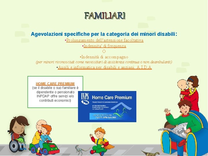 F A M IL IA R I Agevolazioni specifiche per la categoria dei minori