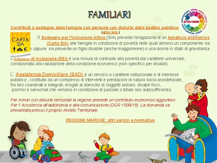 F A M IL IA R I Contributi a sostegno delle famiglie con persone