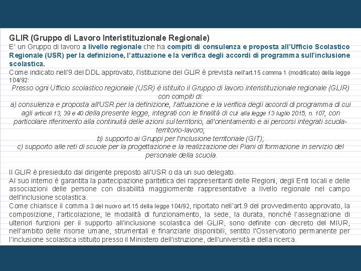 GLIR (Gruppo di Lavoro Interistituzionale Regionale) E’ un Gruppo di lavoro a livello regionale