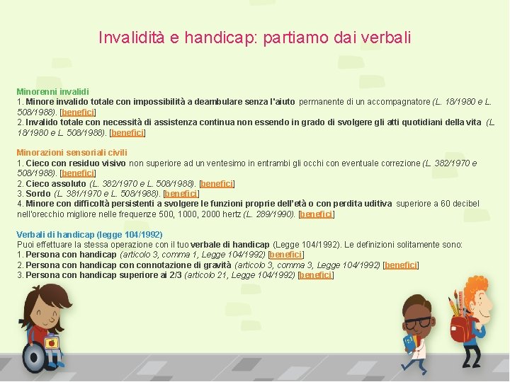 Invalidità e handicap: partiamo dai verbali Minorenni invalidi 1. Minore invalido totale con impossibilità