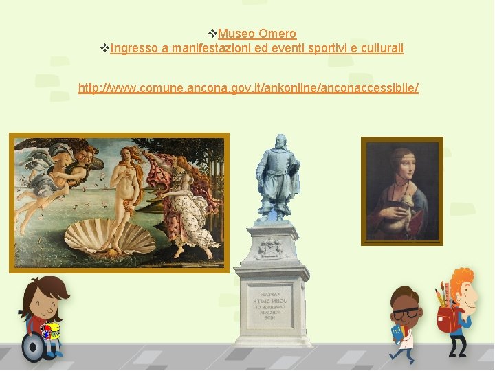 v. Museo Omero v. Ingresso a manifestazioni ed eventi sportivi e culturali http: //www.